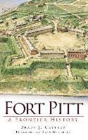 bokomslag Fort Pitt: A Frontier History