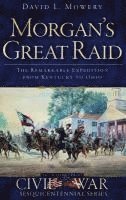 bokomslag Morgan's Great Raid: The Remarkable Expedition from Kentucky to Ohio