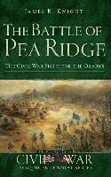 bokomslag The Battle of Pea Ridge: The Civil War Fight for the Ozarks