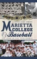 bokomslag Marietta College Baseball: The Story of the 'Etta Express