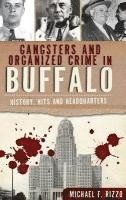 bokomslag Gangsters and Organized Crime in Buffalo: History, Hits and Headquarters