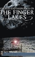 bokomslag Ghosts and Hauntings of the Finger Lakes