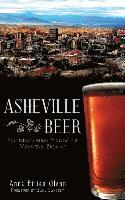 bokomslag Asheville Beer: An Intoxicating History of Mountain Brewing