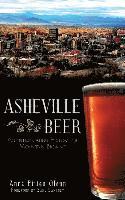 Anne Fitten Glenn - Asheville Beer: An Intoxicating History of Mountain Brewing, Inbunden