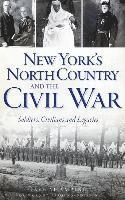 bokomslag New York's North Country and the Civil War: Soldiers, Civilians and Legacies