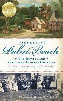 bokomslag Pioneering Palm Beach: The Deweys and the South Florida Frontier