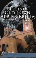 Cody Polston - Ghosts of Old Town Albuquerque, Inbunden