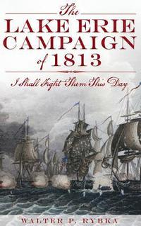 bokomslag The Lake Erie Campaign of 1813