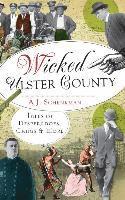 bokomslag Wicked Ulster County: Tales of Desperadoes, Gangs and More