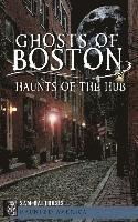 bokomslag Ghosts of Boston: Haunts of the Hub