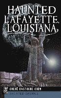 bokomslag Haunted Lafayette, Louisiana