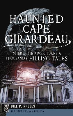 bokomslag Haunted Cape Girardeau