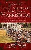 bokomslag The Confederate Approach on Harrisburg: The Gettysburg Campaign's Northernmost Reaches