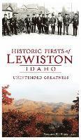bokomslag Historic Firsts of Lewiston, Idaho: Unintended Greatness