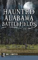 bokomslag Haunted Alabama Battlefields