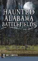 Haunted Alabama Battlefields 1