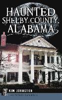 bokomslag Haunted Shelby County, Alabama
