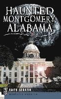 Faith Serafin - Haunted Montgomery, Alabama, Inbunden