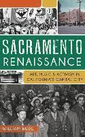 bokomslag Sacramento Renaissance: Art, Music and Activism in California's Capital City
