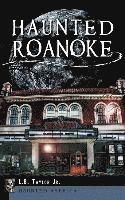 bokomslag Haunted Roanoke