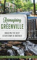 bokomslag Reimagining Greenville: Building the Best Downtown in America