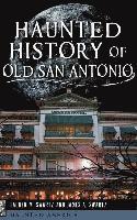 bokomslag Haunted History of Old San Antonio