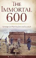 bokomslag The Immortal 600: Surviving Civil War Charleston and Savannah