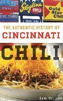 Dann Woellert - The Authentic History of Cincinnati Chili, Inbunden