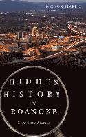 bokomslag Hidden History of Roanoke: Star City Stories