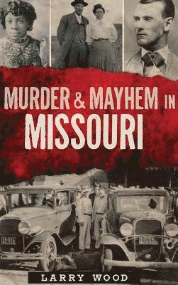 bokomslag Murder & Mayhem in Missouri