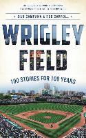 bokomslag Wrigley Field: 100 Stories for 100 Years
