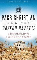 bokomslag Pass Christian and the Gazebo Gazette: A Gulf Community's Post-Katrina Triumph