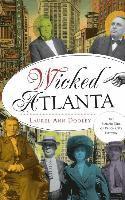 bokomslag Wicked Atlanta: The Sordid Side of Peach City History