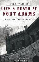 bokomslag True Tales of Life & Death at Fort Adams