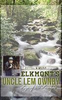 bokomslag Elkmont's Uncle Lem Ownby: Sage of the Smokies