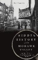 bokomslag Hidden History of the Mohawk Valley: The Baseball Oracle, the Mohawk Encampment and More