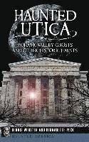 bokomslag Haunted Utica: Mohawk Valley Ghosts and Other Historic Haunts