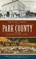 bokomslag Historic Tales from Park County: Parked in the Past