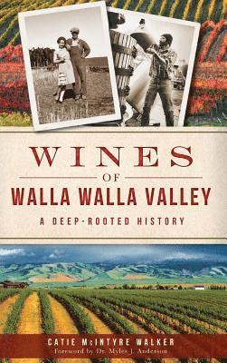 Wines of Walla Walla Valley: A Deep-Rooted History 1