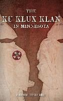 bokomslag The Ku Klux Klan in Minnesota