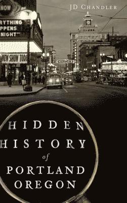 Hidden History of Portland, Oregon 1