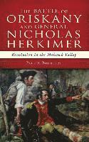 bokomslag The Battle of Oriskany and General Nicholas Herkimer: Revolution in the Mohawk Valley