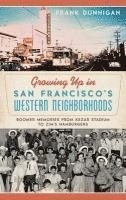 bokomslag Growing Up in San Francisco's Western Neighborhoods: Boomer Memories from Kezar Stadium to Zim's Hamburgers