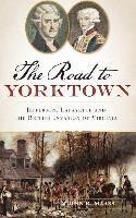 bokomslag The: Road to Yorktown: Jefferson, Lafayette and the British Invasion of Virginia