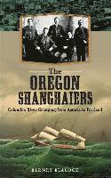 The Oregon Shanghaiers: Columbia River Crimping from Astoria to Portland