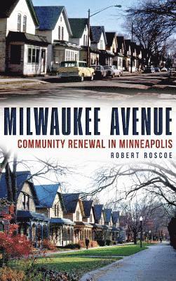 bokomslag Milwaukee Avenue: Community Renewal in Minneapolis