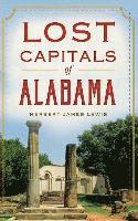 Herbert James Lewis - Lost Capitals of Alabama, Inbunden