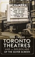 bokomslag Toronto Theatres and the Golden Age of the Silver Screen