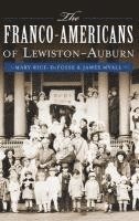 bokomslag The Franco-Americans of Lewiston-Auburn