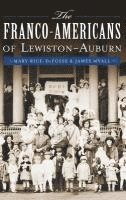 bokomslag The Franco-Americans of Lewiston-Auburn